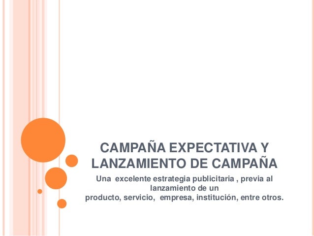 CAMPAÑAS EXPECTATIVAS Y DE LANZAMIENTO