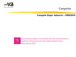 Campaña Súper Jaboncín – 2009/2010
Campañas
 