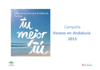 Campaña
Verano en Andalucía
2015
 