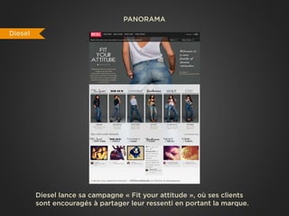 PANORAMA

Diesel




         Diesel lance sa campagne « Fit your attitude », où ses clients
         sont encouragés à partager leur ressenti en portant la marque.
 
