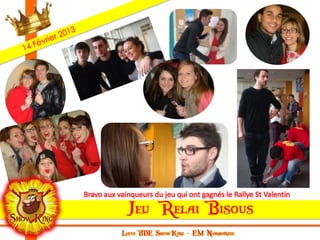 Bravo aux vainqueurs du jeu qui ont gagnés le Rallye St Valentin
 