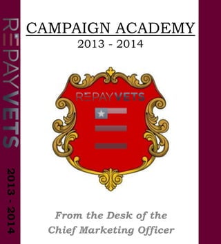 CAMPAIGN ACADEMY 2013 - 2014 
From the Desk of the 
Chief Marketing Officer 
2013 - 2014  
