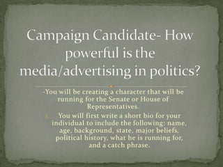 Campaign candidate  how powerful is the media