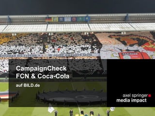 CampaignCheck
FCN & Coca-Cola
auf BILD.de

 