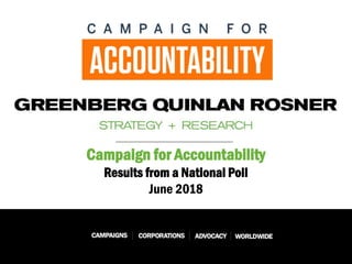 Campaign for Accountability
Results from a National Poll
June 2018
 
