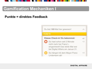 FacebookFacebookFacebookFacebookFacebookFacebookGamification Mechaniken I
Punkte = direktes Feedback
 