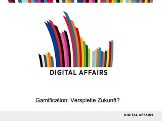 Gamification: Verspielte Zukunft?
 