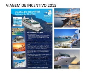 VIAGEM DE INCENTIVO 2015
 