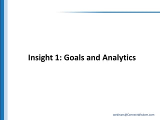 Insight 1: Goals and Analytics