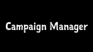 Campaign Manager
 