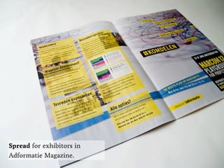 Spread for exhibitors in
Adformatie Magazine.
 