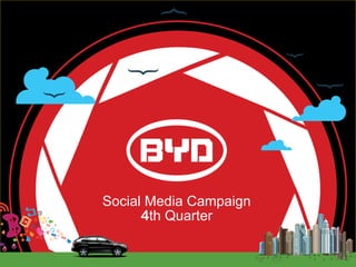 Social Media Campaign
4th Quarter
 