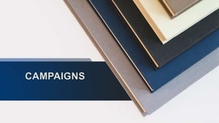 CAMPAIGNS
 