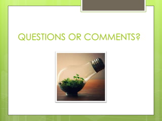QUESTIONS OR COMMENTS?
 