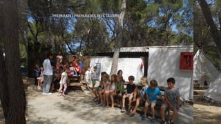 PREPARATS I PREPARADES PELS TALLERS.
 