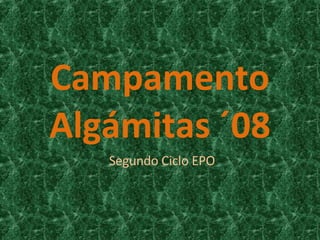 Campamento Algámitas ´08 Segundo Ciclo EPO 