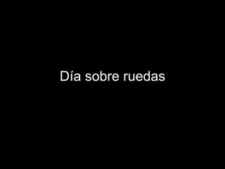 Día sobre ruedas 