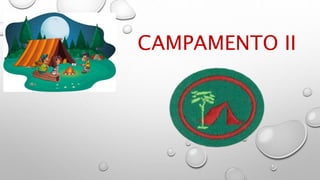 CAMPAMENTO II
 