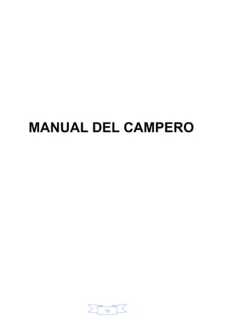 73
MANUAL DEL CAMPERO
 
