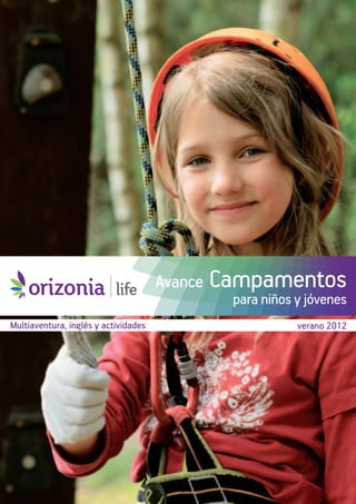 Avance Campamentos
                                             para niños y jóvenes
Multiaventura, inglés y actividades                     verano 2012
 