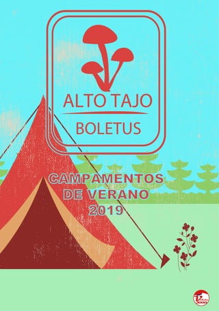 BOLETUS
ALTO TAJO
CAMPAMENTOS
DE VERANO
2019
 