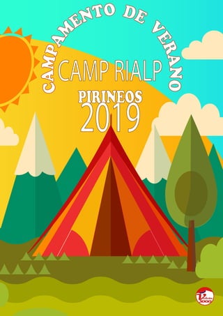 SUMMER CAMP
VEGAFRÍA
6 a 12 años
Junio y Julio
CAMPRIALP
PIRINEOS
2019
CAMPAM
ENTO DE V
ERANO
 