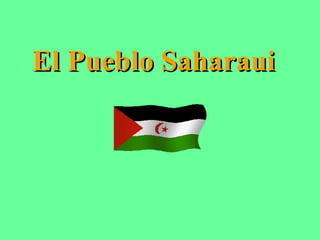 El Pueblo Saharaui 