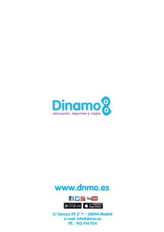 C/ Secoya 29 3º 1º - 28044 Madrid
e-mail: info@dnmo.es
Tlf.: 915 914 954
www.dnmo.es
 