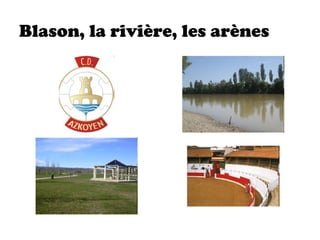 Blason, la rivière, les arènes
 