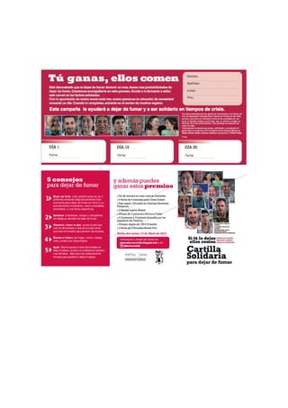 paris 365def:Maquetación 1 10/01/13 10:29 Página 1




   5 consejos                                               y además puedes
   para dejar de fumar                                      ganar estos premios
                                                               Fin de semana en casa rural de Iratialdea
  1
        Elegir una fecha a ser posible antes de las 2
        próximas semanas (Algunas personas fijan               4 Packs de 4 entradas para Cines Golem
        una fecha para dejar de fumar en torno a un           Vale regalo 100 euros en Oraintxe Bicicletas
        acontecimiento importante, como cumpleaños,          Pamplona
        aniversario, o una fecha específica).                  2 Relojes joyería Bitziak
                                                               4Pases de 4 persona s Navarra Padel
  2
        Comunicar a familiares, amigos y compañeros
        de trabajo su decisión de dejar de fumar .             2 Camisetas y 2 balones firmados por los
                                                             jugadores de Osasuna
                                                               Cheque regalo de 125 € Ortzadar
  3
        Prepararse y hacer un plan ya que la anticipa-
        ción de dificultades y retos es la mejor arma          4 Packs de 4 Entradas Senda Viva
        que tiene el fumador para prevenir las recaídas.
                                                             Fecha del sorteo 15 de Abril de 2013

 4
        Eliminar el tabaco del hogar, coche, trabajo
                                                               Información y bases del sorteo en:
        todo y productos relacionados.
                                                               www.tabacoxcomida.blogspot.com y en
                                                                   tabacoxcomida.
        Ayuda. Solicite ayuda si tiene dificultades en
  5     dejar el tabaco, acuda a un profesional sanitario
        o su farmacia. Sepa que hay medicamentos
        eficaces para ayudarle a dejar el tabaco.
 