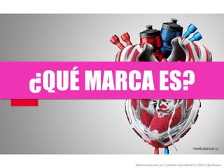 ¿QUÉ MARCA ES?
Material elaborado por CLAUDIA VILLASECA FLORES // @villaseca
 