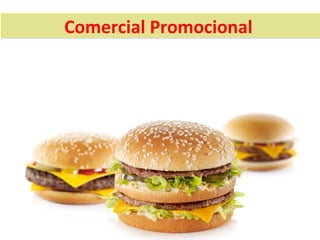 Comercial Promocional
 