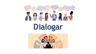 Dialogar
 
