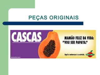 PEÇAS ORIGINAIS
 