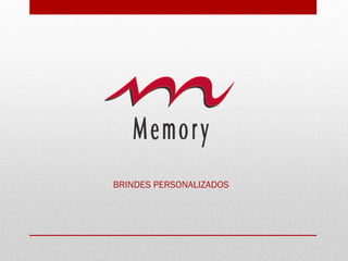 BRINDES PERSONALIZADOS
 