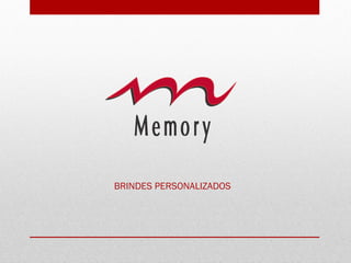 BRINDES PERSONALIZADOS
 
