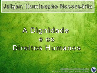 Campanha da Fraternidade 2014
“É para a liberdade que Cristo nos libertou”

 