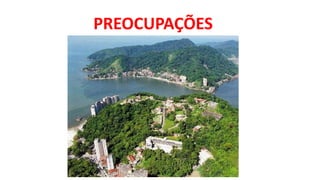 PREOCUPAÇÕES
 