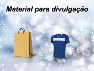 Material para divulgação

 