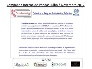 Campanha Interna de Vendas Julho à Novembro 2012
 
