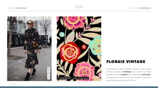 16
E-BOOK TENDÊNCIAS MUST HAVE ESTAMPARIA
<<VOLTAR AO ÍNDICE
FLORAIS VINTAGE
Combinações de cores inusitadas, desenhos mais simples
e limpos compões as estampas com ar retrô. E as peças
caminham junto, em vestidos mais comportados e saias midi.
A composição do look deve ser mais irreverente, misturando
itens modernos com peças cara de “vovó”.
LondonStreetStyle
P31TP0003E05883 - Crepe Lounge Printed
 