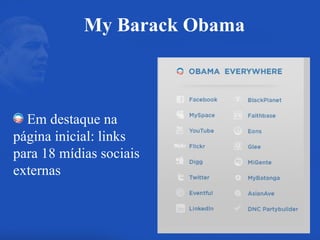 Em destaque na página inicial: links para 18 mídias sociais externas My Barack Obama 