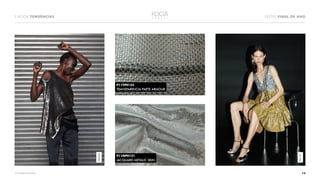 13<<VOLTAR AO ÍNDICE
E-BOOK TENDÊNCIAS FESTAS FINAL DE ANO
Monse
P11TP0123
TRANSPARENCIA PAETE ARMOUR
P11NP0121
JACQUARD METALIC SKIN
No21
 