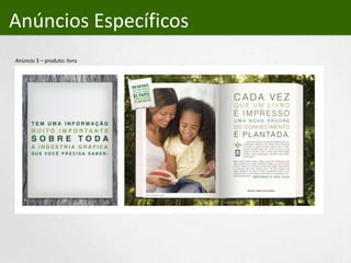 AnúnciosConceitoAnúncio 2  - produto: lançamento conceitoImagem de eucalipto ou pínusAnúncio sequencial