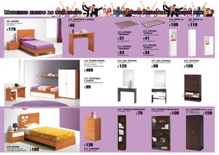 614. JUVENIL
Cama, Mesa de Cabeceira
COR: Cerejeira
DIM: 1400x1950 mm
DIM: 950x1950 mm
620. ESTRADO
“ARRÁBIDA”
616. ESTÚDIO JUVENIL
Conj. Cama Nido (cx. c/ rodas),
Roupeiro, Prateleiras
COR: Cerejeira c/ pormenor branco
617. SECRETÁRIA
C/GAVETA
COR: Cerejeira c/ pormenor branco
618. JUVENIL
Cama, Mesa de Cabeceira
COR: Cerejeira c/ pormenor branco
619. CAMISEIRO
COR: Cerejeira, Wenguê
627. HALL ENTRADA
COR: Wenguê c/pormenor branco
630. ELEMENTO PRATELEIRAS
COR: Wenguê, Cerejeira
629. ELEMENTO PRATELEIRAS
COR: Wenguê, Cerejeira
631. ROUPEIRO PORTAS DE ABRIR
COR: Wenguê, Cerejeira
DIM.: 1800x800x500mm
Moderno aliado ao bom gosto ... Tudo o que necessita a preços mini
626. HALL ENTRADA
COR: Wenguê, cerejeira
628. SAPATEIRA
COR: Wenguê, cerejeira
615. SECRETÁRIA C/GAVETA
COR: Cerejeira, Wenguê
DIM: 1400x1950 mm
622. ESTRADO
“ESTRELA”
LIMITADO AO STOCK EXISTENTE
DIM: 950x1950 mm
624. MÓVEL wc
COR: Branco
625. MÓVEL wc
COR: Branco
621. ESTRADO
“ARRÁBIDA”
623. ESTRADO
“ESTRELA”
LIMITADO AO STOCK EXISTENTE
179€
65€
469€
99€
189€
126€
129€ 109€99€
76€ 159€109€
31€
24€
41€
34€
119€109€
 