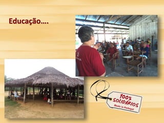Educação…. 
 