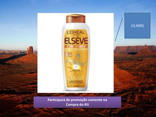 Participará da promoção somente na
Compra do Kit
19,90R$
 