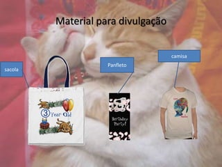 Material para divulgação
camisa
sacola

Panfleto

 