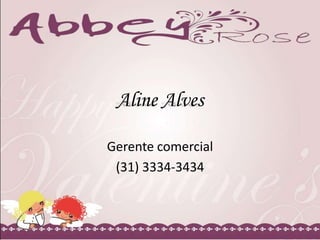 Aline Alves
Gerente comercial
(31) 3334-3434

 