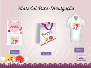 Material Para Divulgação

Camisa

Panfleto

Sacola
Voltar

 